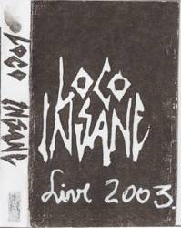 Loco Insane : Live 2003
